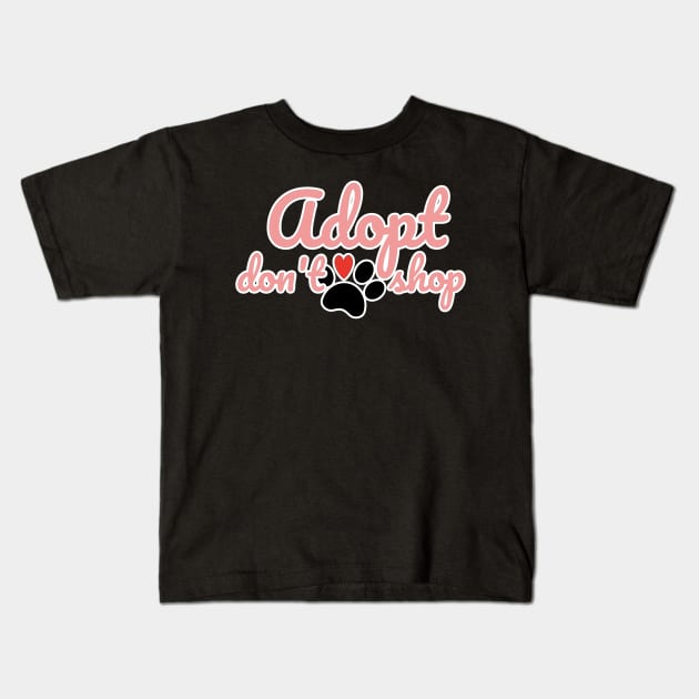 Adopt Don't Shop Kids T-Shirt by David Hurd Designs